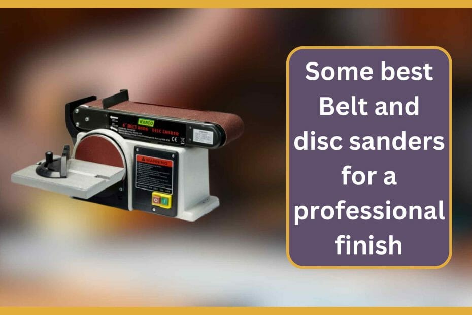 best belt and disc sanders.