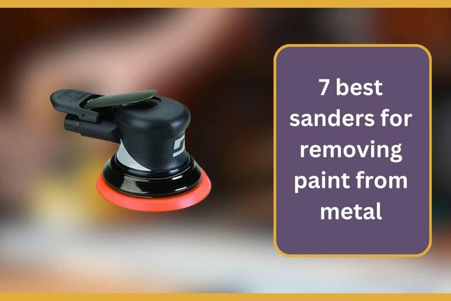 best sanders for removing paint from metal