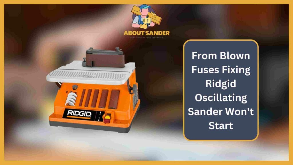 Fixing Ridgid Oscillating Sander Won't Start