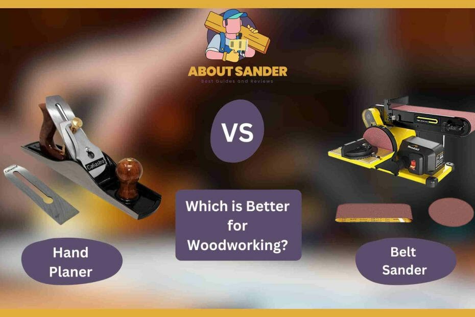 Hand Planer vs. Belt Sander
