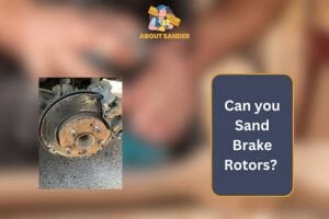 Can you sand Brake Rotors?