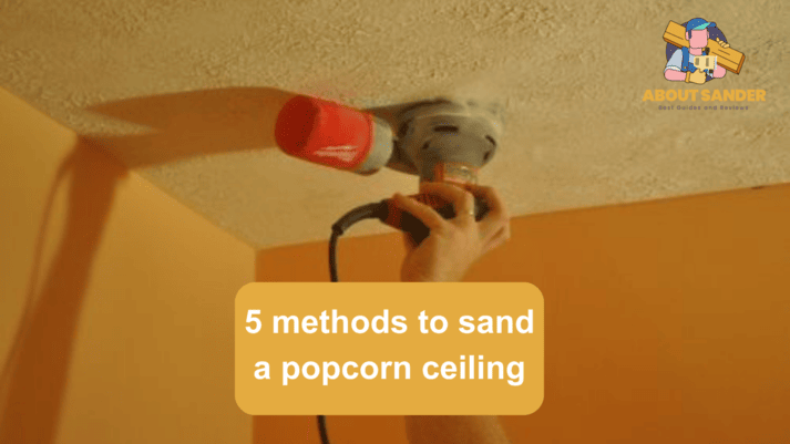 Sand a Popcorn Ceiling