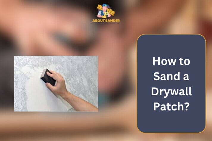 How to Sand a Drywall Patch