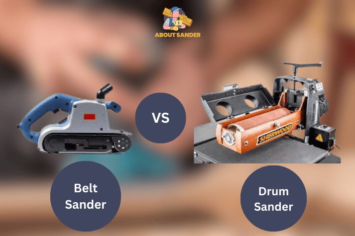 Belt Sander vs Drum Sander