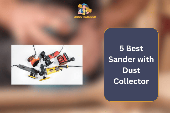 Best Sander with Dust Collector